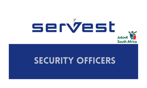 Servest is Looking for Security Officers | Psira A, B C