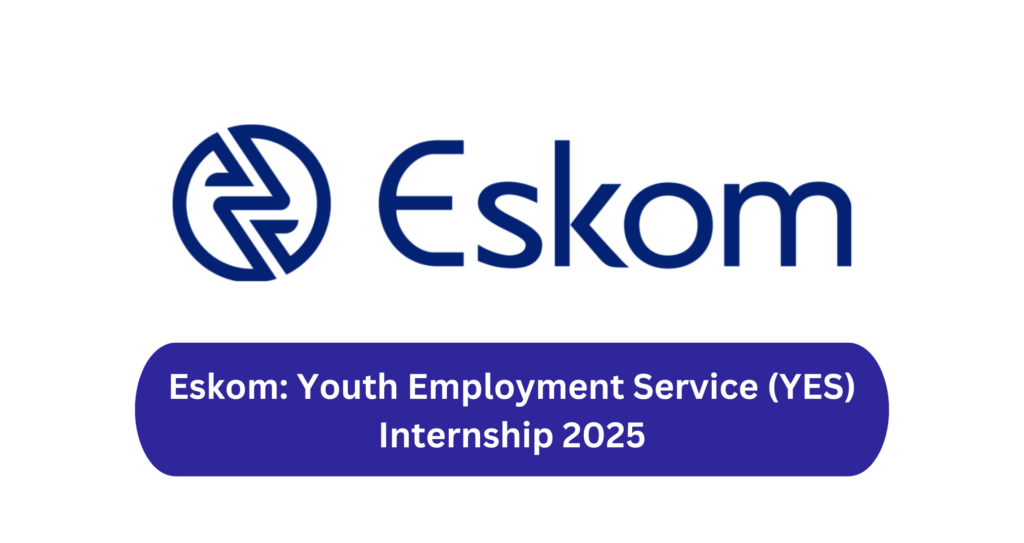 Eskom: Youth Employment Service (YES) Internship 2025